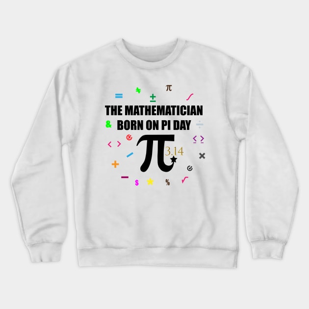 The Mathematician Born on PI Day a simple classic Design Crewneck Sweatshirt by Art with bou